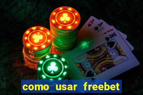 como usar freebet vai de bet